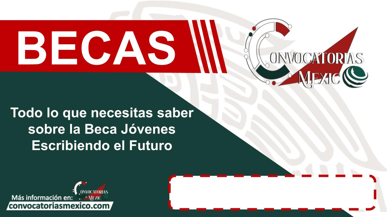 Todo lo que necesitas saber sobre la Beca Jóvenes Escribiendo el Futuro 11 Beca