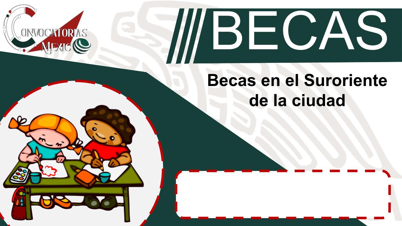 Becas en el Suroriente de la ciudad 11 Beca