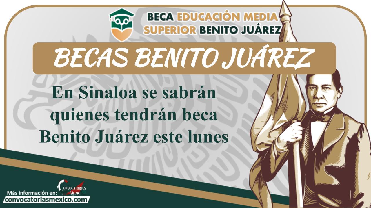 En Sinaloa se sabrán quienes tendrán beca Benito Juárez este lunes 11 Beca