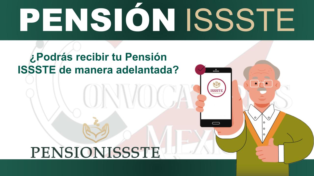 ¿Podrás recibir tu Pensión ISSSTE de manera adelantada? Esto sabemos 11 ¿Podrás recibir tu Pensión ISSSTE de manera adelantada? Esto sabemos