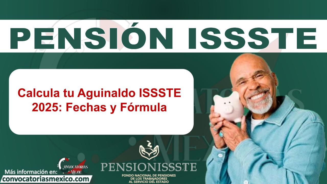 Calcula tu Aguinaldo ISSSTE 2025: Fechas y Fórmula