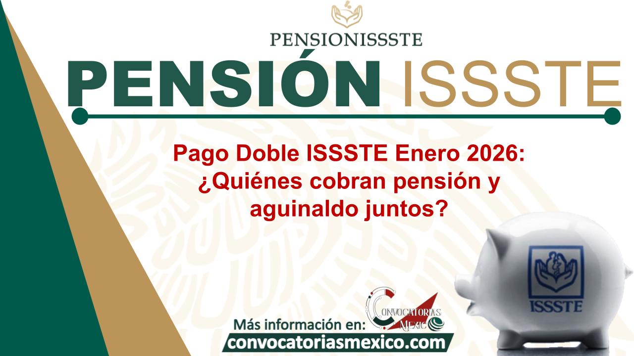 Pago Doble ISSSTE Enero 2026: ¿Quiénes cobran pensión y aguinaldo juntos? 11 Pago Doble ISSSTE Enero 2026: ¿Quiénes cobran pensión y aguinaldo juntos?