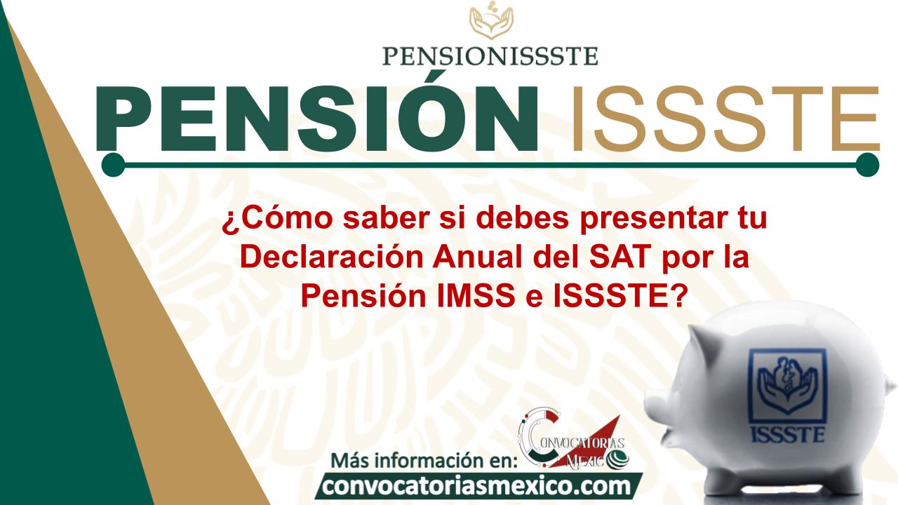 ¿Cómo saber si debes presentar tu Declaración Anual del SAT por la Pensión IMSS e ISSSTE?