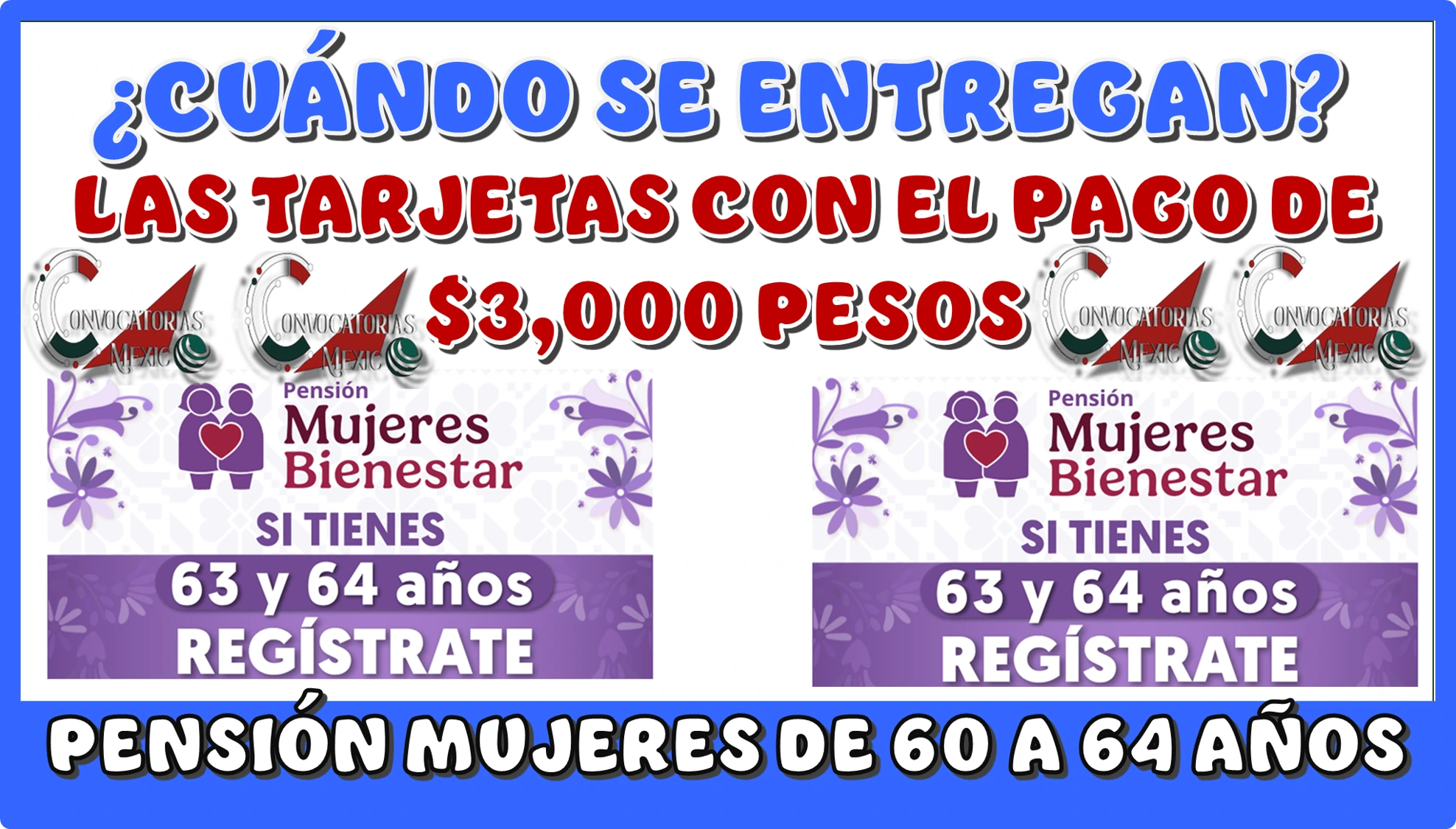 ¿CUÁNDO SE ENTREGAN LAS TARJETAS CON EL PAGO DE $3,000 PESOS? | PENSIÓN MUJERES DE 60 A 64 AÑOS 