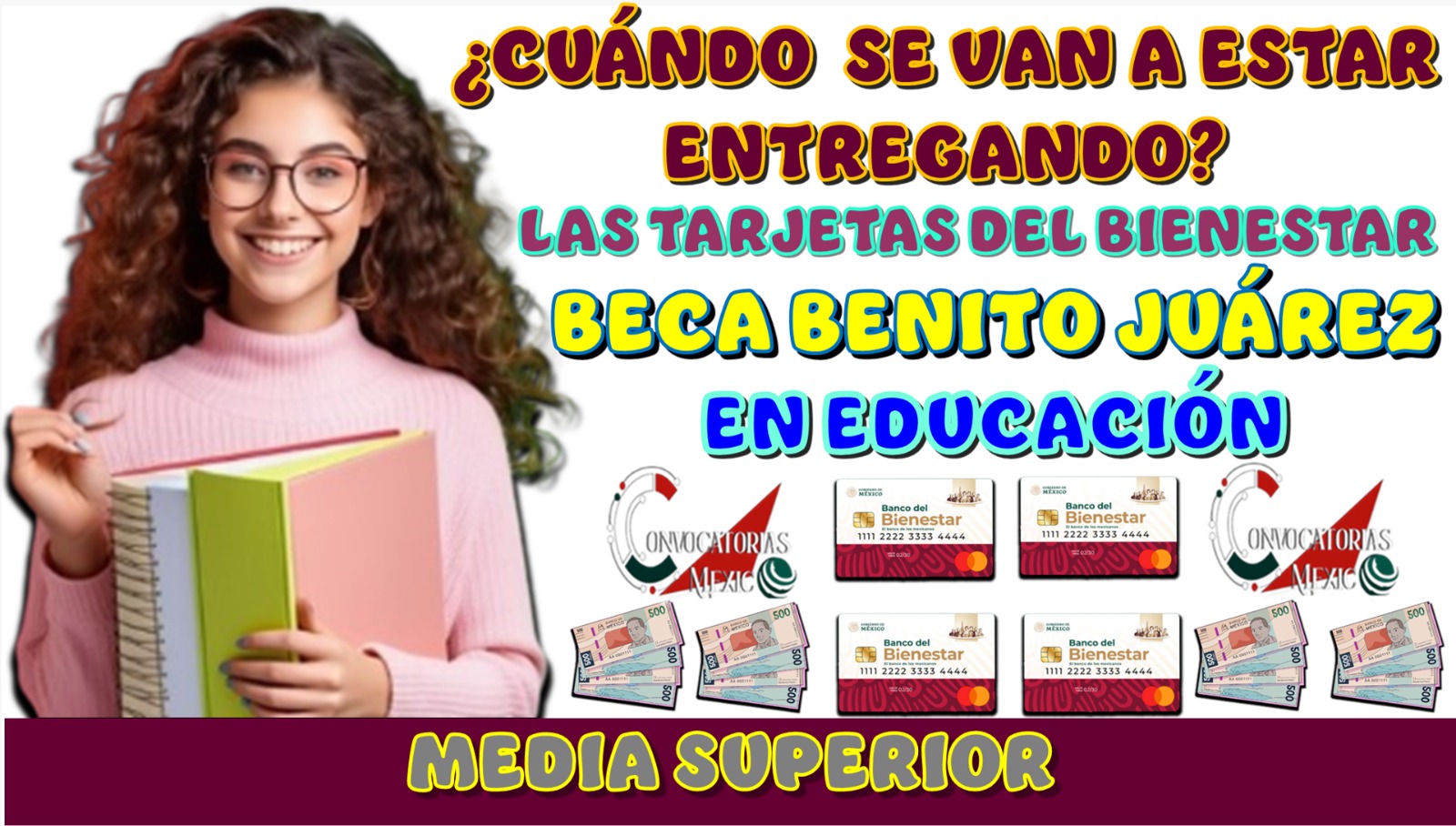 ¿CUÁNDO SE VAN A ESTAR ENTREGANDO LAS TARJETAS DEL BIENESTAR? | BECA BENITO JUÁREZ EN EDUCACIÓN MEDIA SUPERIOR
