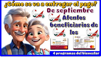 ¿Cómo se va a entregar el pago de septiembre?...Atentos beneficiarios de los 4 programas del bienestar