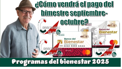 ¿Cómo vendrá el pago del bimestre septiembre-octubre? | Programas del bienestar 2025 