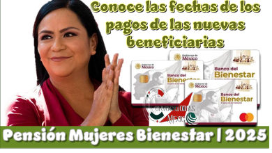 Conoce aquí las fechas de los pagos de las nuevas beneficiarias de esta Pensión Mujeres Bienestar | 2025N