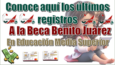 Conoce aquí los últimos registros a la Beca Benito Juárez en Educación Media Superior 