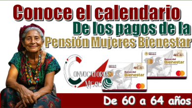 Conoce el calendario de los pagos de la Pensión Mujeres Bienestar de 60 a 64 años