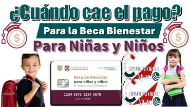 ¿Cuándo cae el pago para la Beca Bienestar para Niñas y Niños?