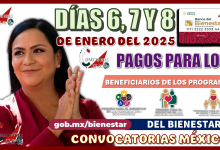 DÍAS: 6, 7 Y 8 DE ENERO DEL 2025 | PAGOS PARA LOS BENEFICIARIOS DE LOS PROGRAMAS DEL BIENESTAR 