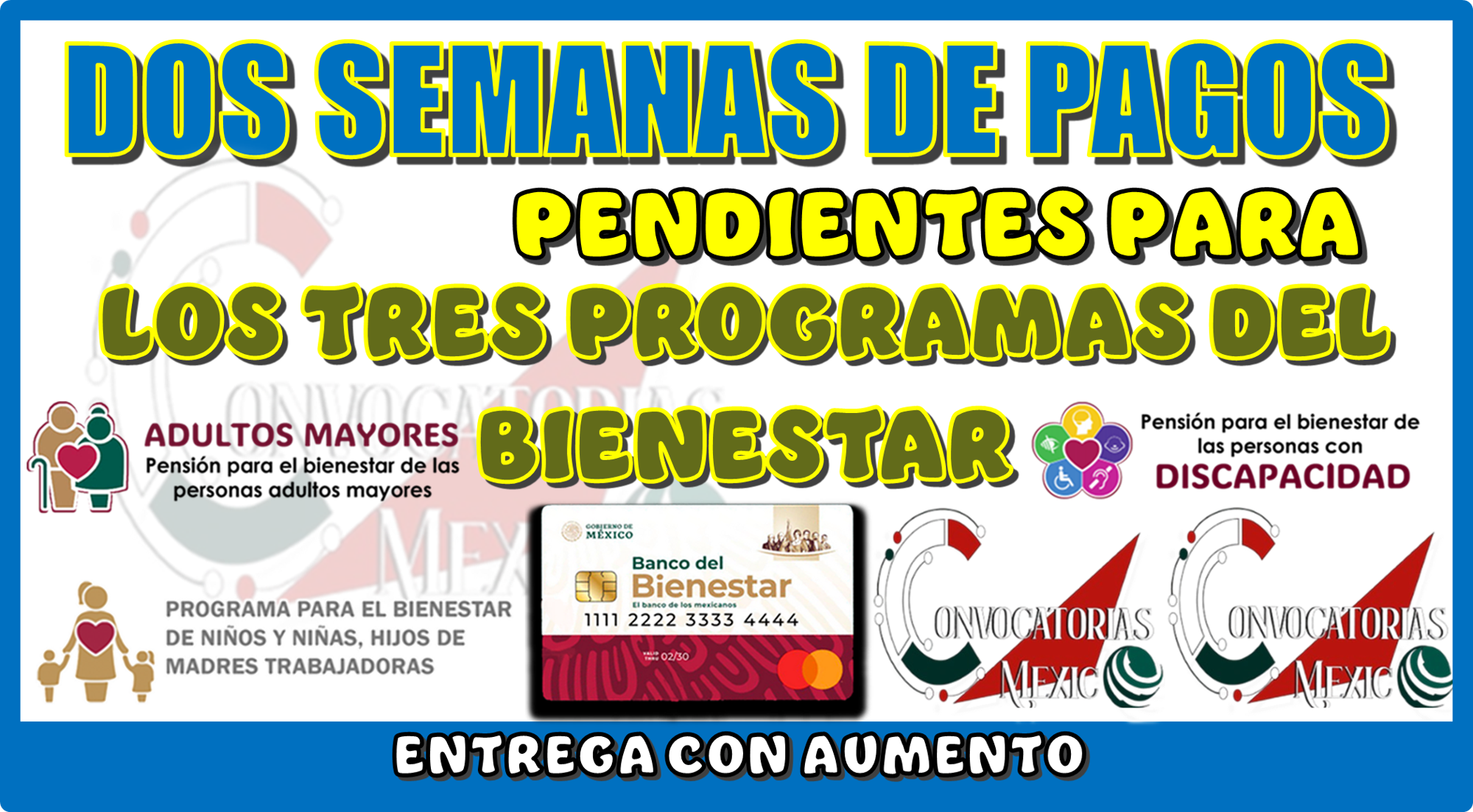DOS SEMANAS DE PAGOS PENDIENTES PARA LOS TRES PROGARAMAS DEL BIENESTAR | ENTREGA CON AUMENTO 