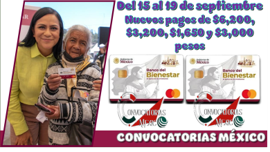Del 15 al 19 de septiembre | Nuevos pagos de $6,200, $3,200, $1,650 y $3,000 pesos 