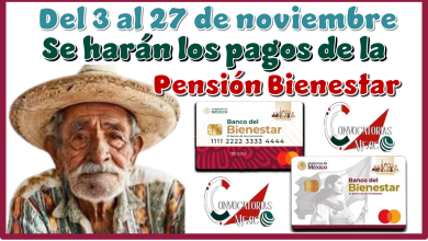 Del 3 al 27 de noviembre se harán los pagos de la Pensión Bienestar