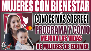 Descubre cómo el programa Mujeres con Bienestar transforma vidas en el Estado de México