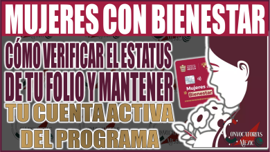Descubre cómo verificar el estatus de tu folio y mantener tu cuenta activa del programa Mujeres con Bienestar Edomex