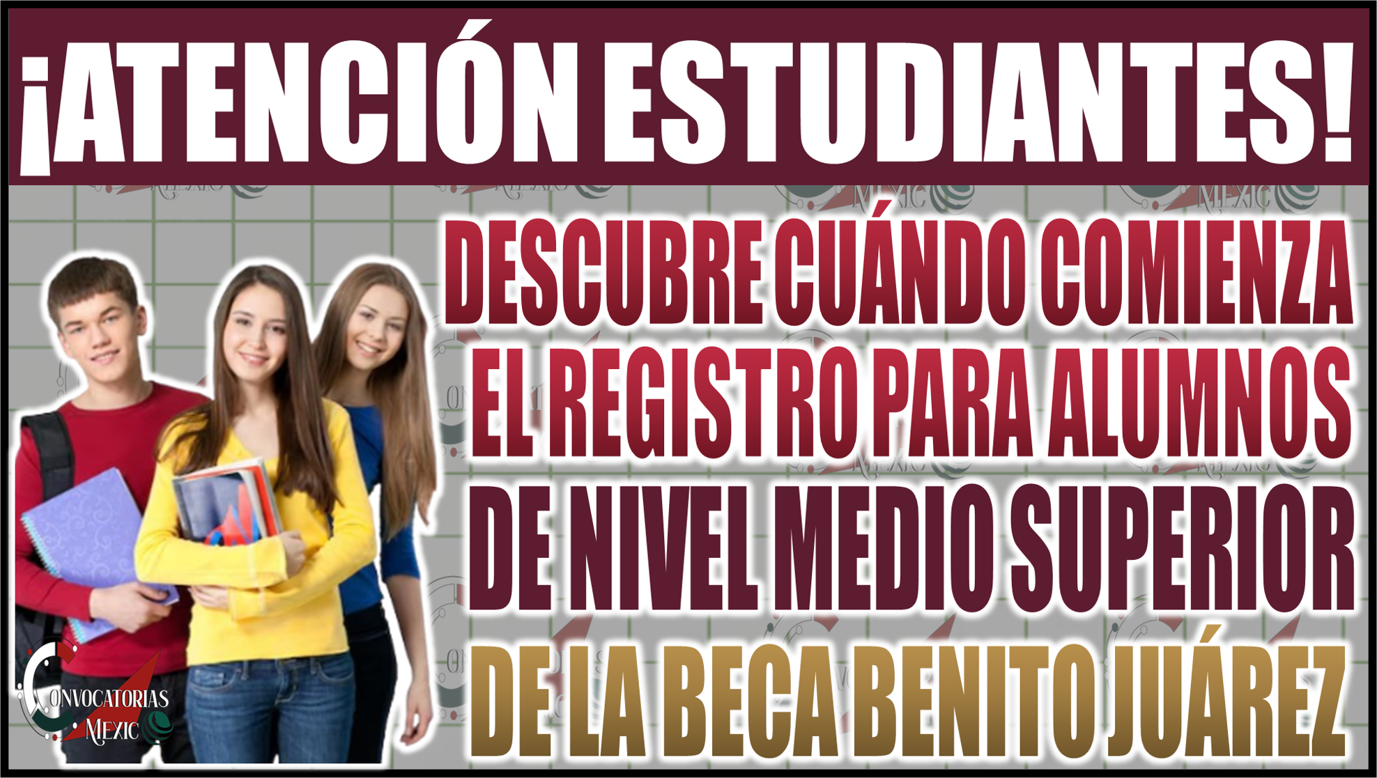 Descubre cuándo comienza el registro para medio superior de la Beca Benito Juárez