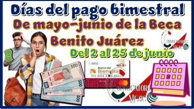 Días del pago bimestral de de mayo-junio de la Beca Benito Juárez | Del 2 al 25 de junio 
