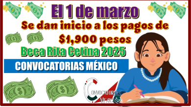 El 1 de marzo se dan inicio a los pagos de $1,900 pesos | Beca Rita Cetina 2025 