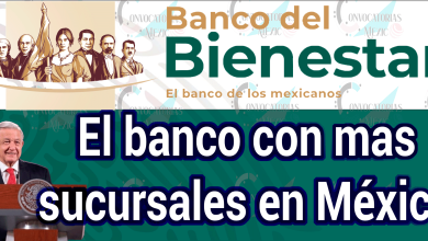 AMLO: Banco del Bienestar, el Banco con mas sucursales en el país.