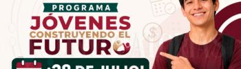 En esta fecha de julio recibirán pago los beneficiarios del Programa Jóvenes Construyendo el Futuro