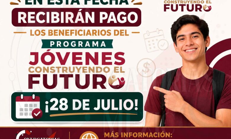 En esta fecha de julio recibirán pago los beneficiarios del Programa Jóvenes Construyendo el Futuro