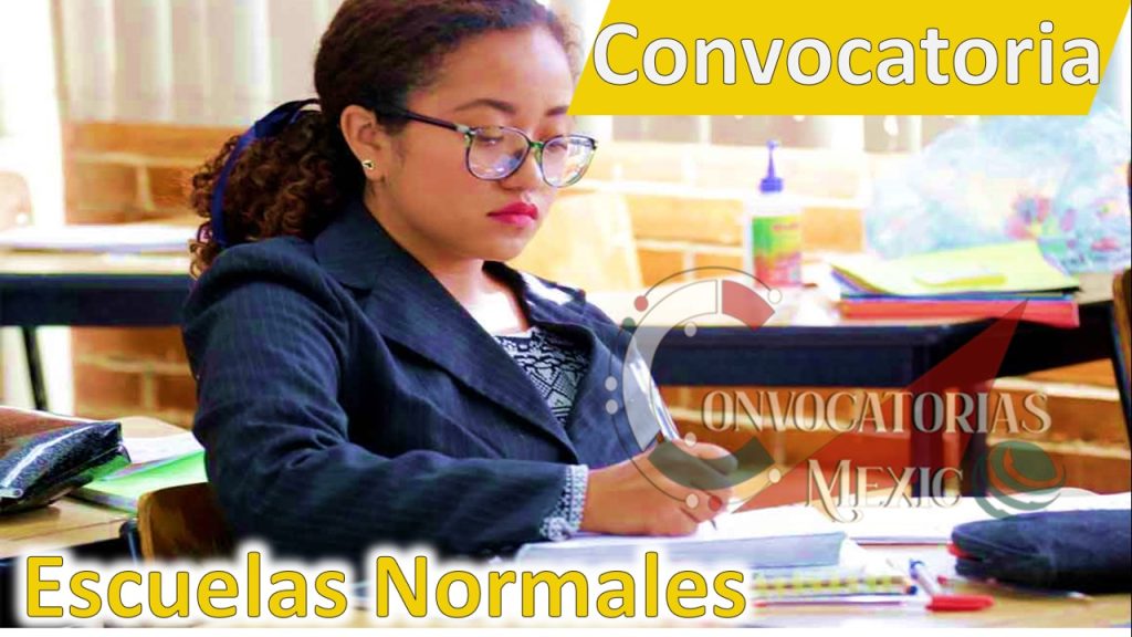 ≫ Convocatoria a Escuelas Normales 2023-2024 ️【 agosto 2025】