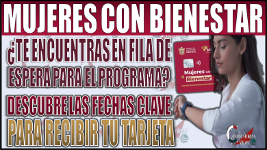 ¿Estás en fila de espera para el programa Mujeres con Bienestar? ¡Fechas clave y todo lo que necesitas saber para recibir tu tarjeta!
