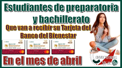Estudiantes de preparatoria y bachillerato que van a recibir su Tarjeta del Banco del Bienestar en el mes de abril...Atención con esto 