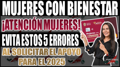 Evita estos 5 errores comunes al solicitar el apoyo de $2,500 de Mujeres con Bienestar 2025