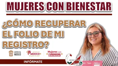 MUJERES CON BIENESTAR| ¿CÓMO PUEDO RECUPERAR MI FOLIO DE REGISTRO?
