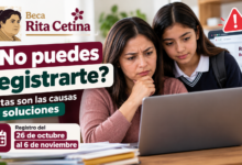 ¿No puedes registrarte en la Beca Rita Cetina? Estas son las causas y soluciones para completar tu solicitud