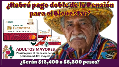 ¿Habrá pago doble de la Pensión para el Bienestar? | ¿Serán $12,400 o $6,200 pesos?