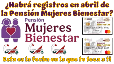 ¿Habrá registro en abril de la Pensión Mujeres Bienestar? ...Esta es la fecha en la que te toca a ti