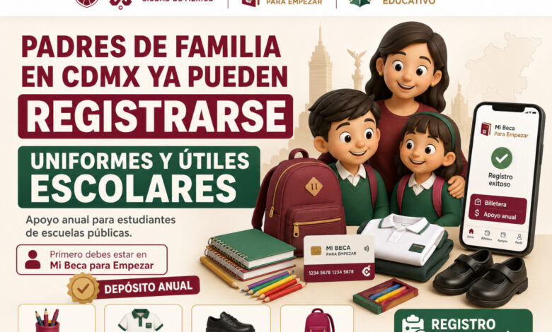 Padres de familia en CDMX ya pueden registrarse a Mi Beca para Empezar para recibir apoyo de Uniformes y Útiles Escolares