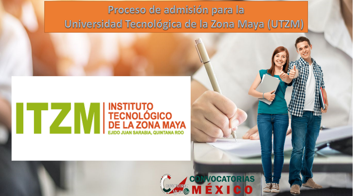 Proceso de admisión para la Universidad Tecnológica de la Zona Maya (UTZM)