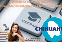 Proceso de admisión para la Universidad Politécnica de Chihuahua (UPCH)