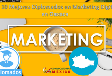 Los 10 Mejores Diplomados en Marketing Digital en Oaxaca