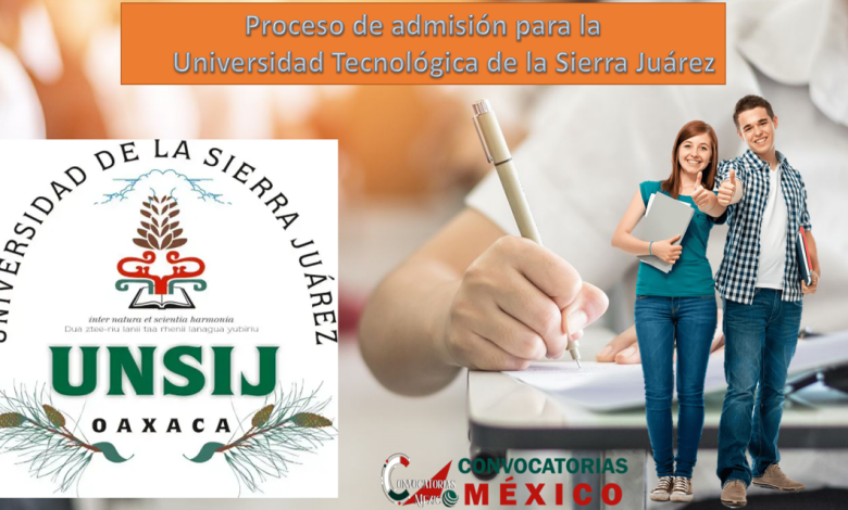 Proceso de admisión para la Universidad Tecnológica de la Sierra Juárez