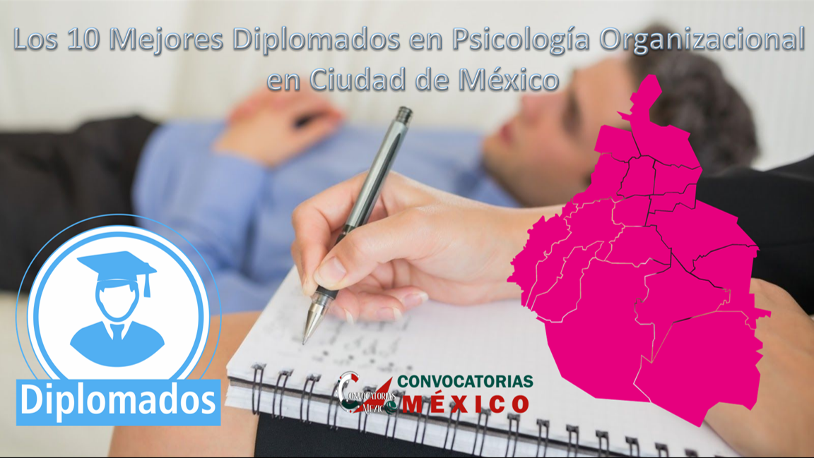 Los 10 Mejores Diplomados en Psicología Organizacional en Ciudad de México
