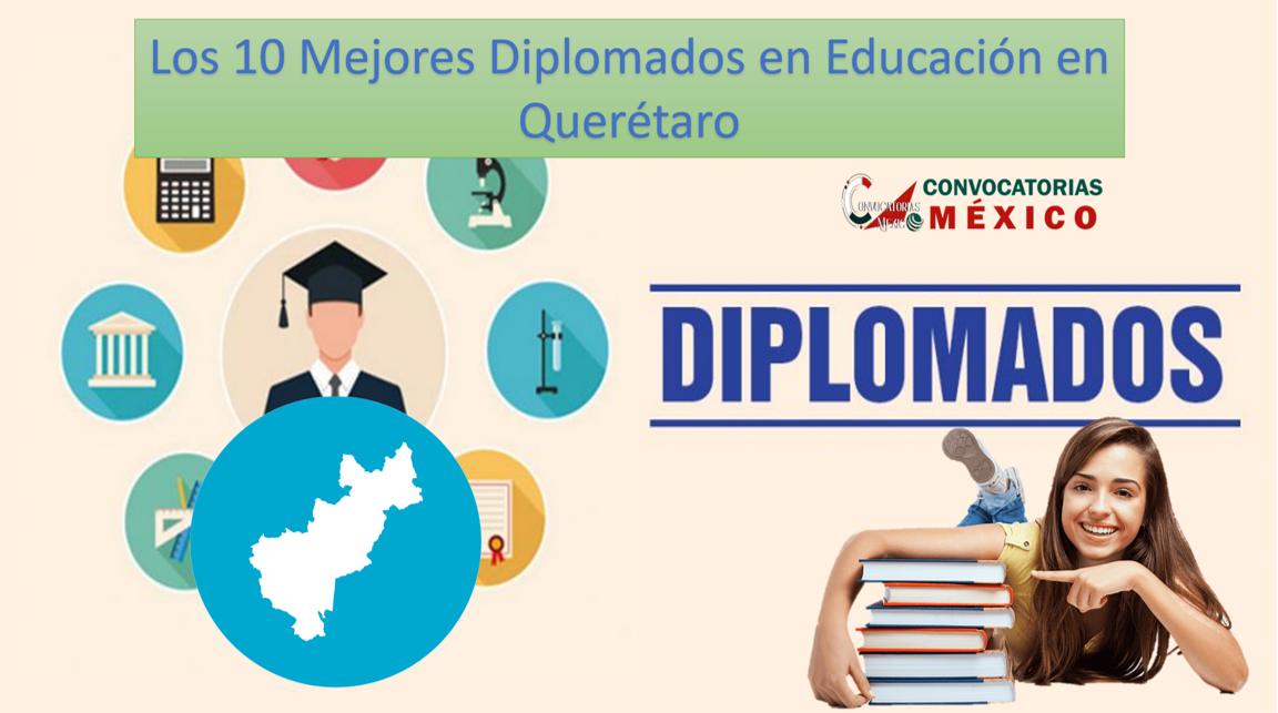 Los 10 Mejores Diplomados en Educación en Querétaro