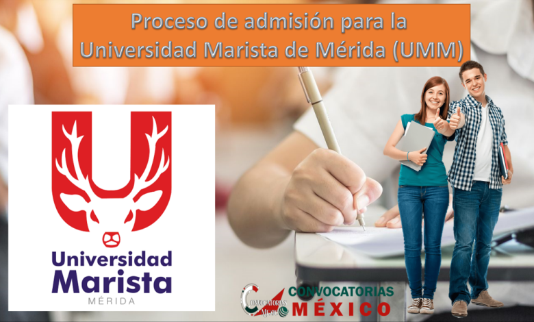 Proceso de admisión para la Universidad Marista de Mérida (UMM)
