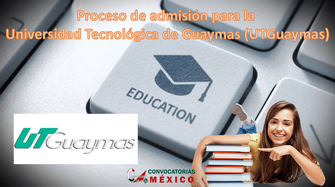Proceso de admisión para la Universidad Tecnológica de Guaymas (UTGuaymas)