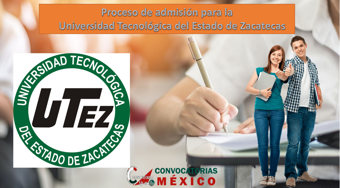 Proceso de admisión para la Universidad Tecnológica del Estado de Zacatecas