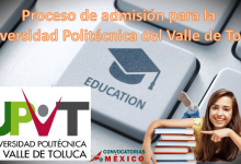 Proceso de admisión para la Universidad Politécnica del Valle de Toluca