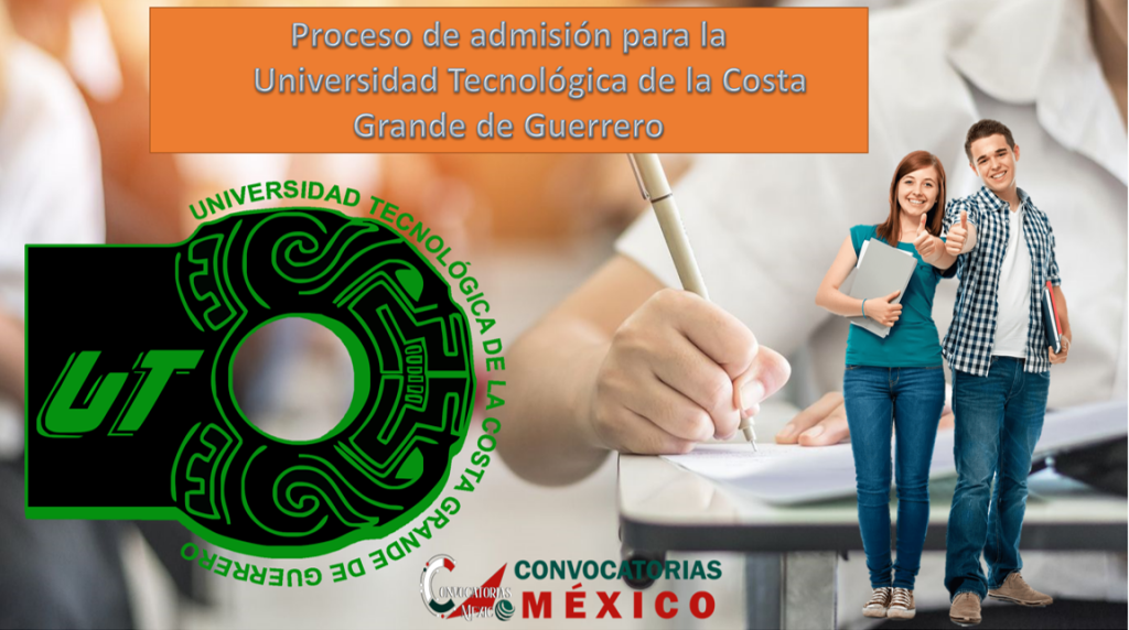 ≫ Proceso de admisión para la Universidad Tecnológica de la Costa