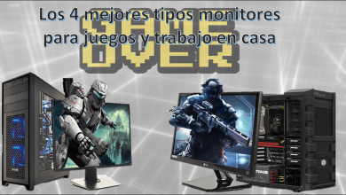 Los 4 mejores tipos monitores para juegos y trabajo en casa