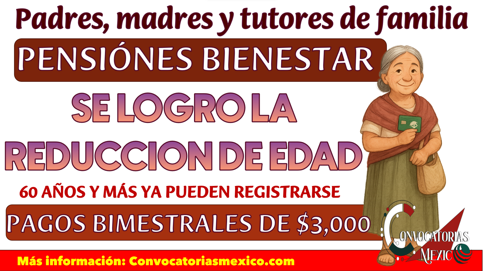 ¡SE LOGRÓ! Reducción de edad 60 años y más para recibir la Pensión Bienestar 2025