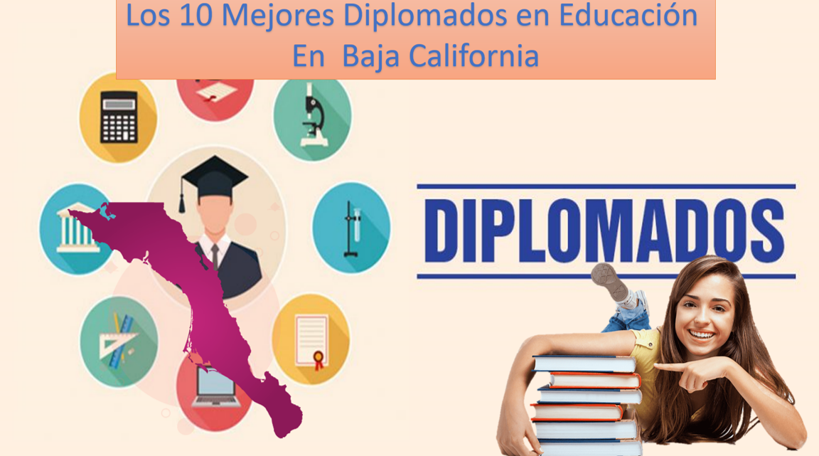 Los 10 Mejores Diplomados en Educación en Baja California